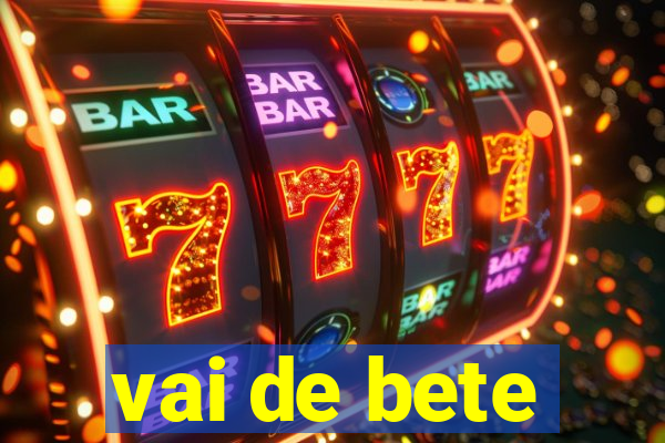 vai de bete